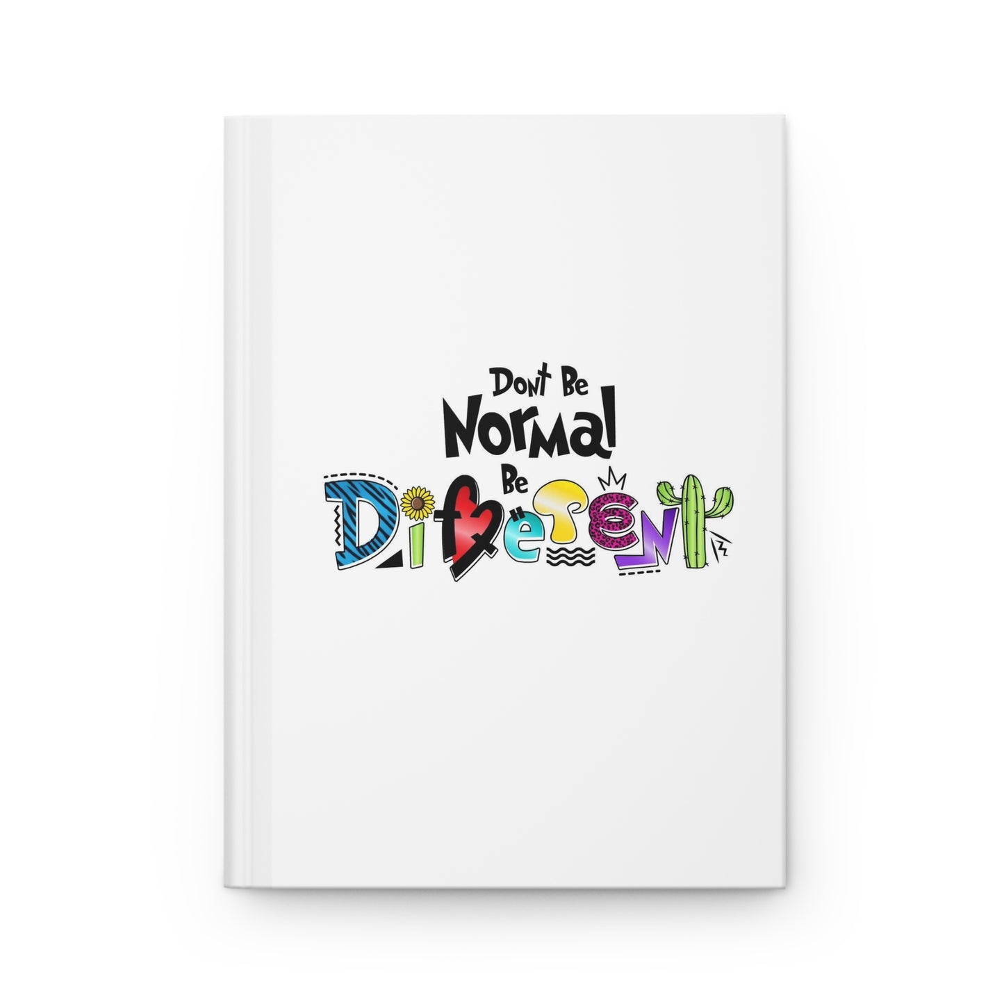 Inspirational Hardcover Journal - "Don't Be Normal, Be Different"