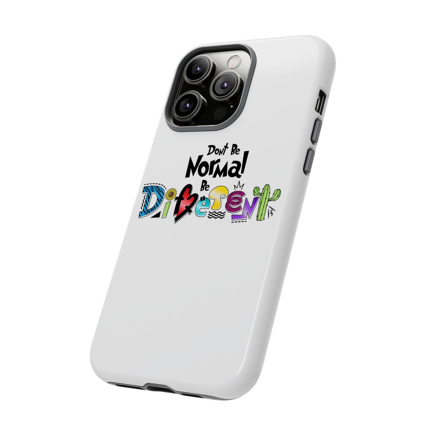 'Don't Be Normal, Be Different' - Phone Case