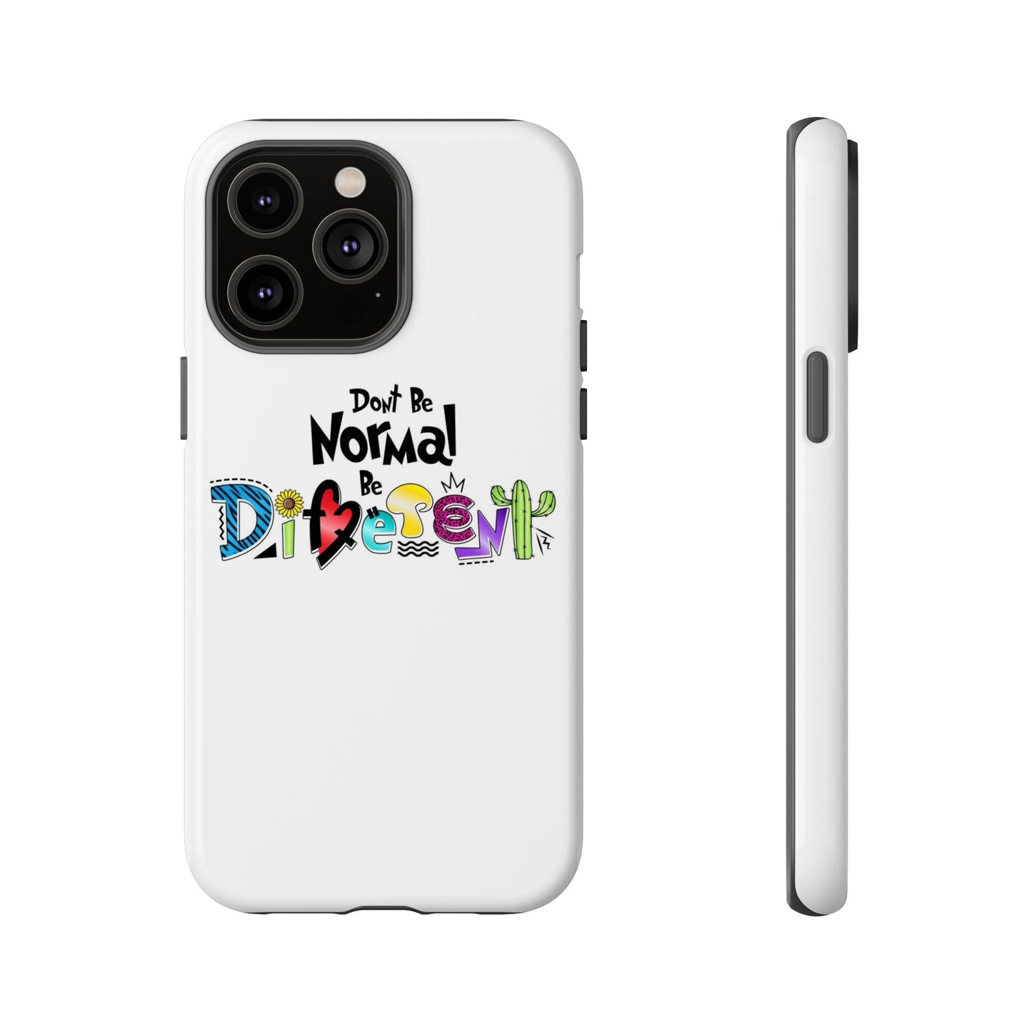 'Don't Be Normal, Be Different' - Phone Case