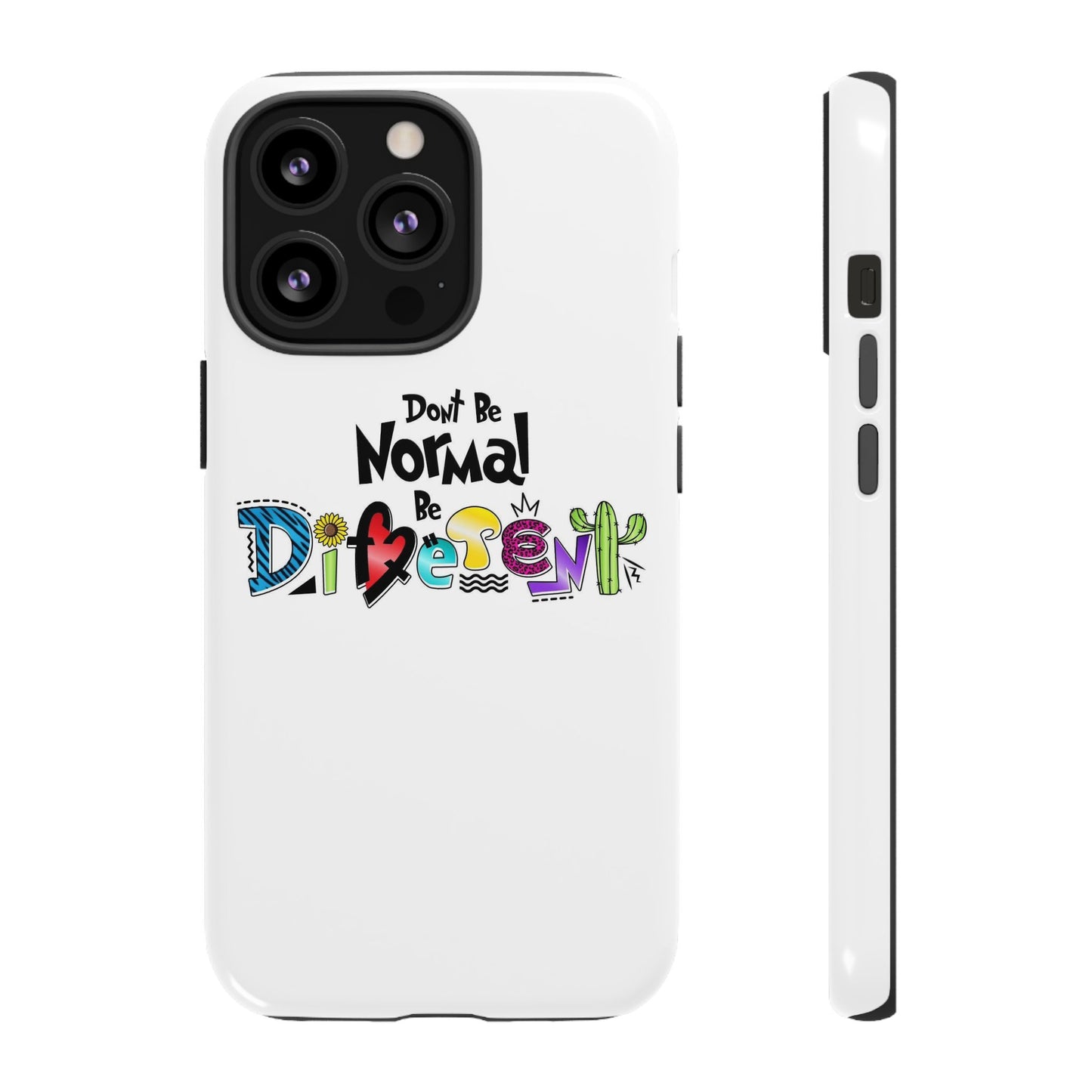 'Don't Be Normal, Be Different' - Phone Case