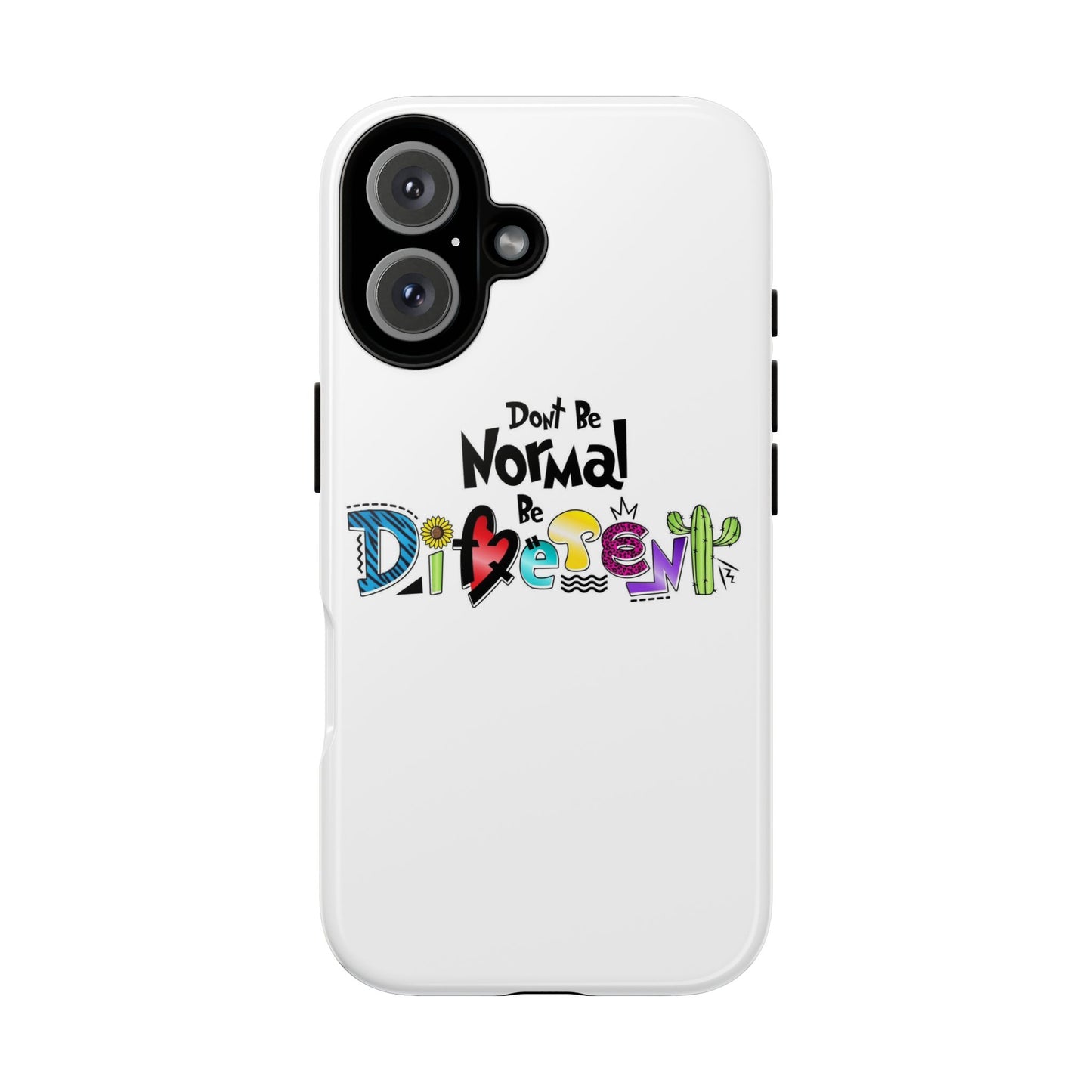 'Don't Be Normal, Be Different' - Phone Case