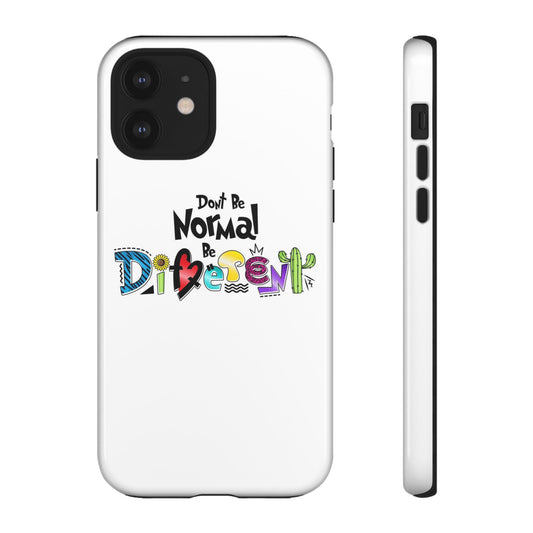 'Don't Be Normal, Be Different' - Phone Case